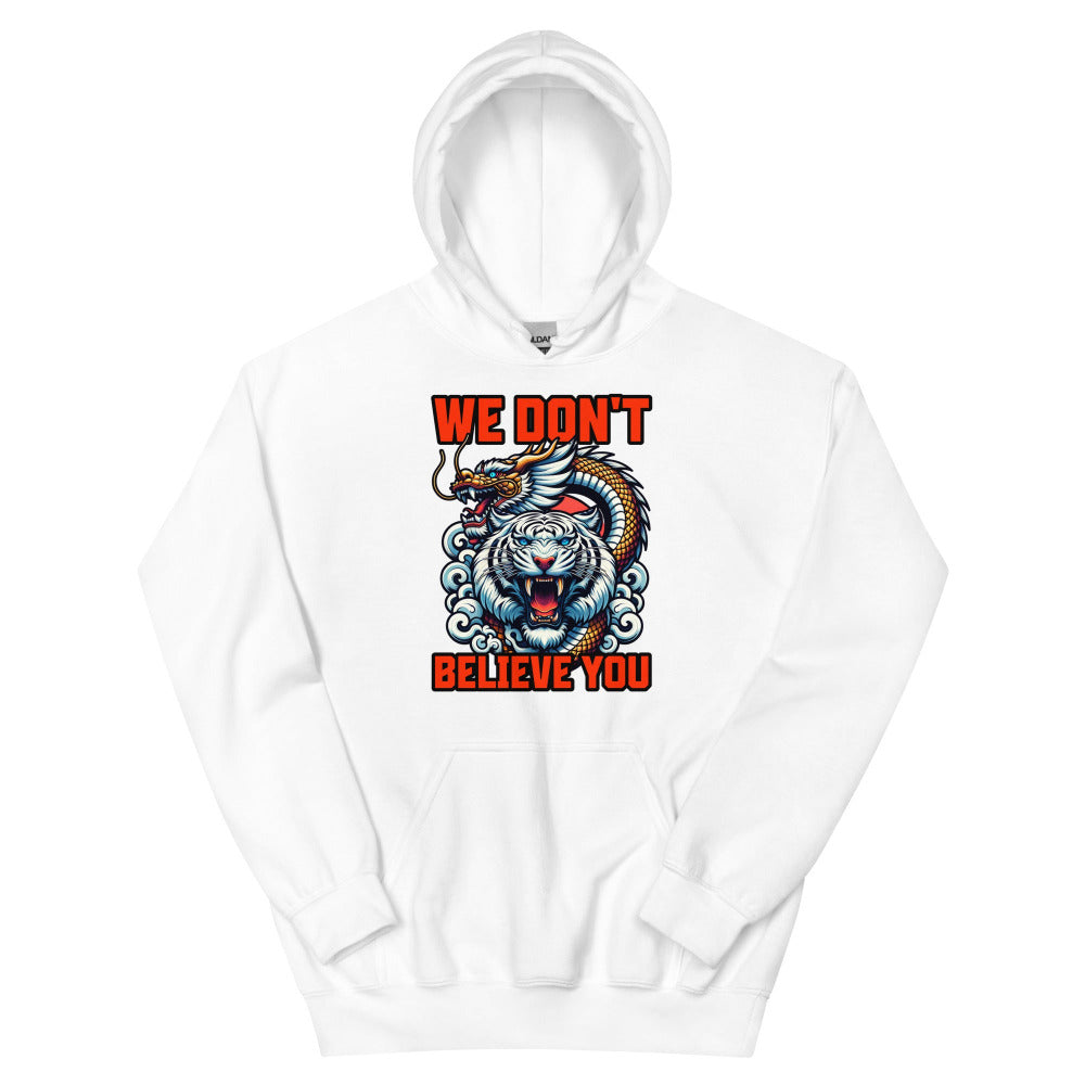 We Don't Believe You Hoodie - White Color - https://ascensionemporium.net